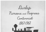 Dunlap Pioneers and Progress Centennial